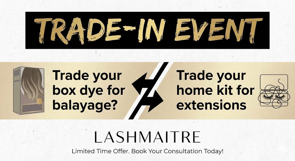 LASHMAITRE "Trade-In Event" banner with text encouraging customers to trade a "box dye" for balayage and a tangled "eyelash extensions at home kit" for professional extensions.